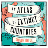 Coperta “An Atlas of Extinct Countries”