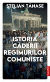 Coperta “Istoria căderii regimurilor comuniste”