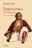 Coperta “Depravatul din Gorgani. Alte 52 de ciudatenii”