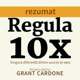 Coperta “Regula 10X. Singura diferență dintre succes și eșec - Rezumat”