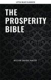 Coperta “The Prosperity Bible: The Greatest Writings of All Time On The Secrets To Wealth And Prosperity”