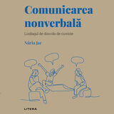 Coperta “Descoperă psihologia. Comunicarea nonverbală”