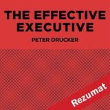 Coperta “The Effective Executive by Peter Drucker (Book Summary)”