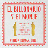 Coperta “Billionaire and the Monk, The \ El Billonario y el Monje (Spanish ed)”