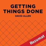 Coperta “Getting Things Done by David Allen (Book Summary)”