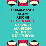 Coperta “Dear Ijeawele, Or A Feminist Manifesto In Fifteen Suggestions”