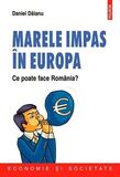 Coperta “Marele impas în Europa. Ce poate face România?”