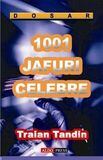 Coperta “1001 jafuri celebre”