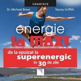 Coperta “Energie la MAX! De la epuizat la superenergic in 30 de zile”