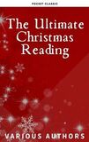 Coperta “The Ultimate Christmas Reading: 400 Christmas Novels Stories Poems Carols  Legends (Illustrated Edition)”