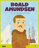 Coperta “Micii eroi - Roald Amundsen”