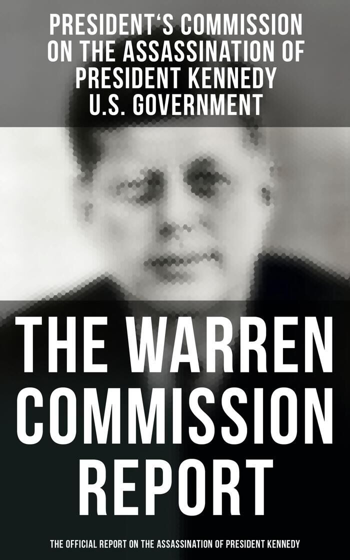 The Warren Commission Report The Official Report On The Assassination Of President Kennedy 