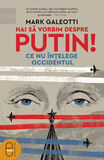Coperta “Hai să vorbim despre Putin”