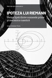 Coperta “Mari idei ale matematicii. Vol. 7. Ipoteza lui Riemann. Legătura lipsă dintre numerele prime și mecanica cuantică”