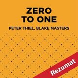 Coperta “Zero To One by Peter Thiel; Blake Masters  (Book Summary)”
