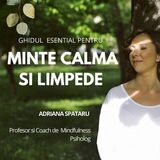 Coperta “Minte Calma si Limpede - Ghid practic cu Meditatii Mindfulness”