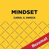 Coperta “Mindset: The New Psychology of Success by Carol Dweck (Book Summary)”