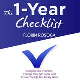 Coperta “The 1-Year Checklist: Sharpen Your Priorities, Change Your Life Goals And Create The Life You Really Want”
